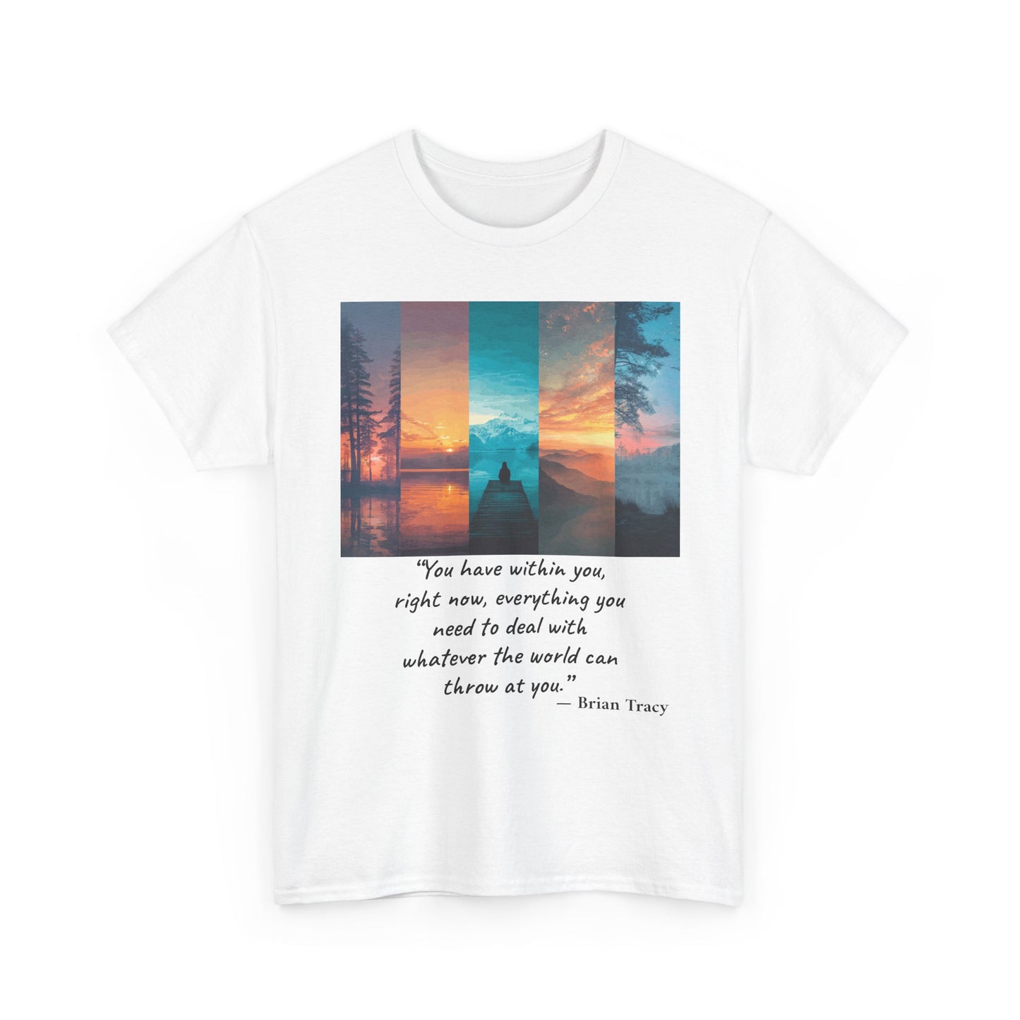 Inspirational Quote T-Shirt, Unisex Heavy Cotton Tee, Motivational Graphic Tee, Cozy Casual Wear, Gift for Nature Lovers, Uplifting Apparel
