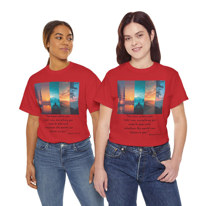 Inspirational Quote T-Shirt, Unisex Heavy Cotton Tee, Motivational Graphic Tee, Cozy Casual Wear, Gift for Nature Lovers, Uplifting Apparel