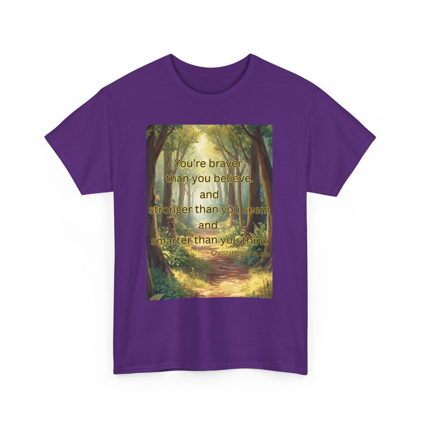 Inspirational Quote Tee — "You’re Braver Than You Believe" Motivational Nature T-Shirt