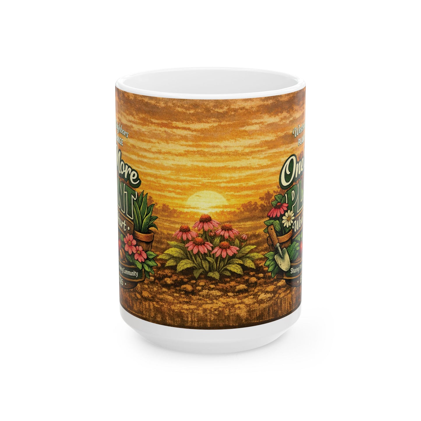 Ceramic Mug - 'One More Sunrise' Garden Floral Coffee Mug (11oz, 15oz)