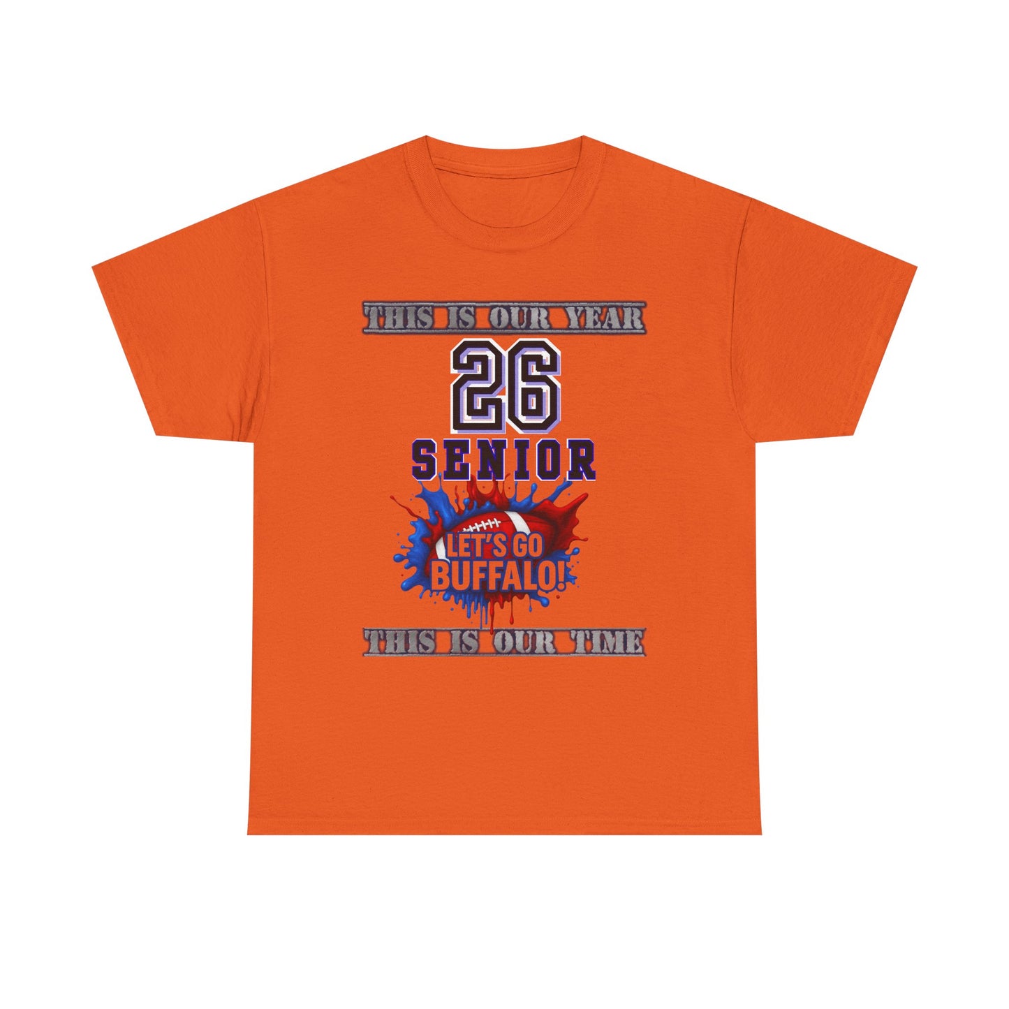 This Is Our Year, Class of 2026 Shirt, Graduation Gift, School Spirit Tee, Let's Go Buffalo Apparel