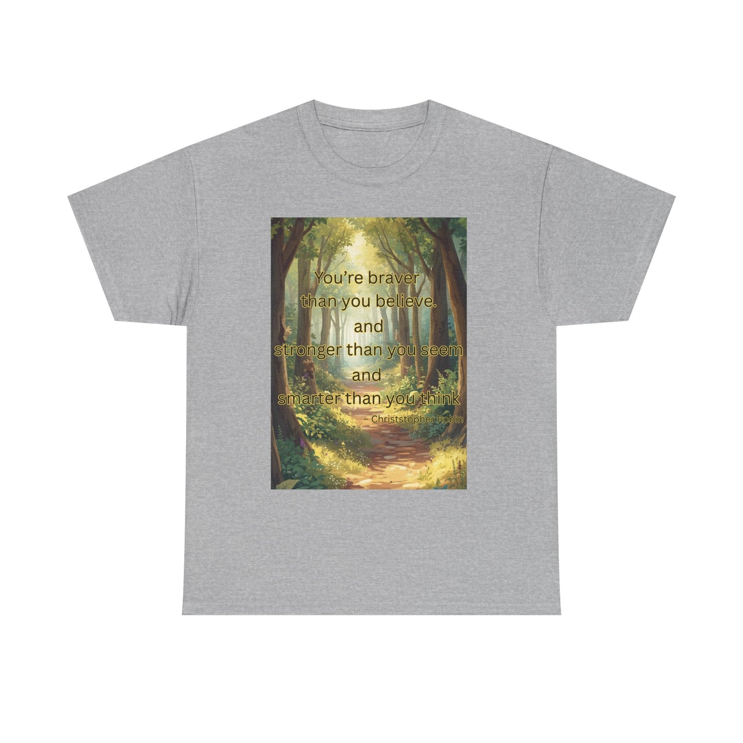 Inspirational Quote Tee — "You’re Braver Than You Believe" Motivational Nature T-Shirt