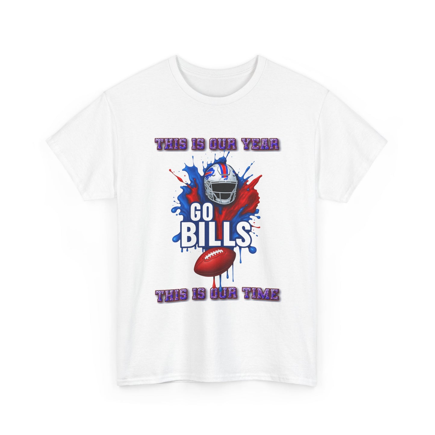 Go Bills Our Year -Football Fan Tee - Unisex Cotton Shirt for Game Day, Sports Events, Tailgating, Gift for Fans, Lightweight Cotton T-shirt