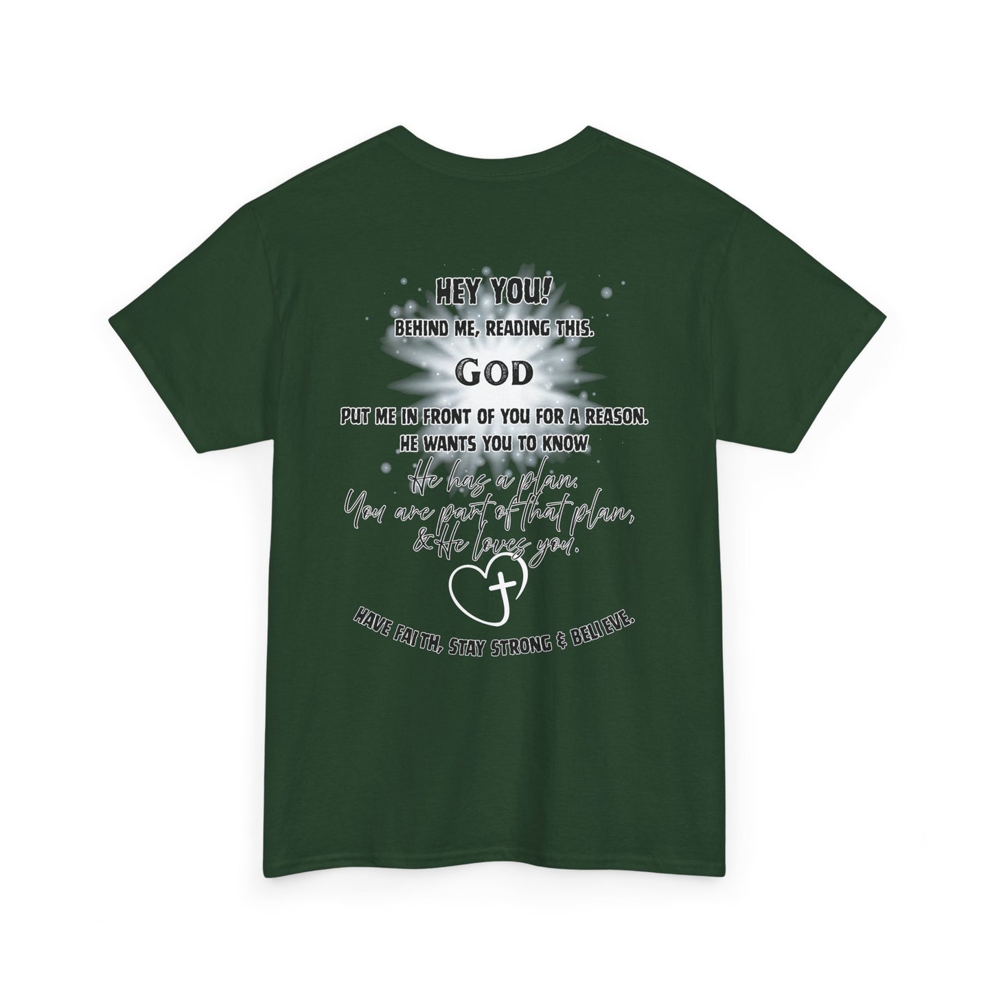 Faith Message Tee — “Hey You! God Put Me in Front of You” Inspirational Back Print
