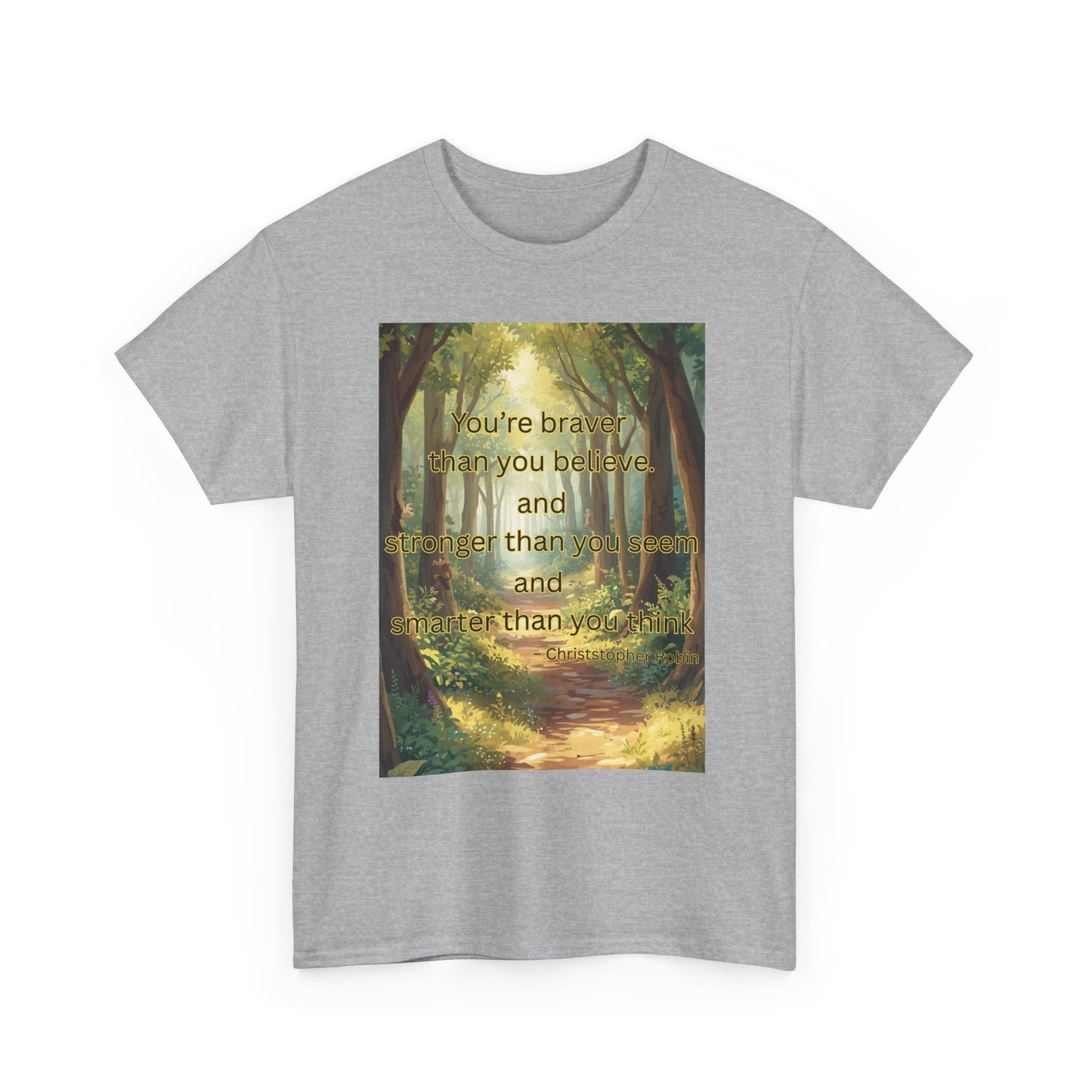 Inspirational Quote Tee — "You’re Braver Than You Believe" Motivational Nature T-Shirt