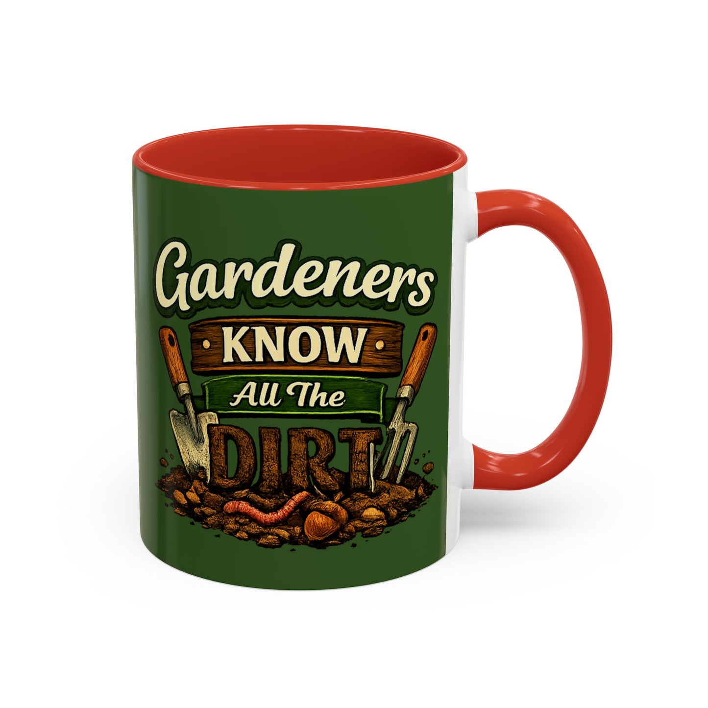 Gardener’s Know All the Dirt Accent Coffee Mug – Funny Gardening Coffee Cup (11/15oz)