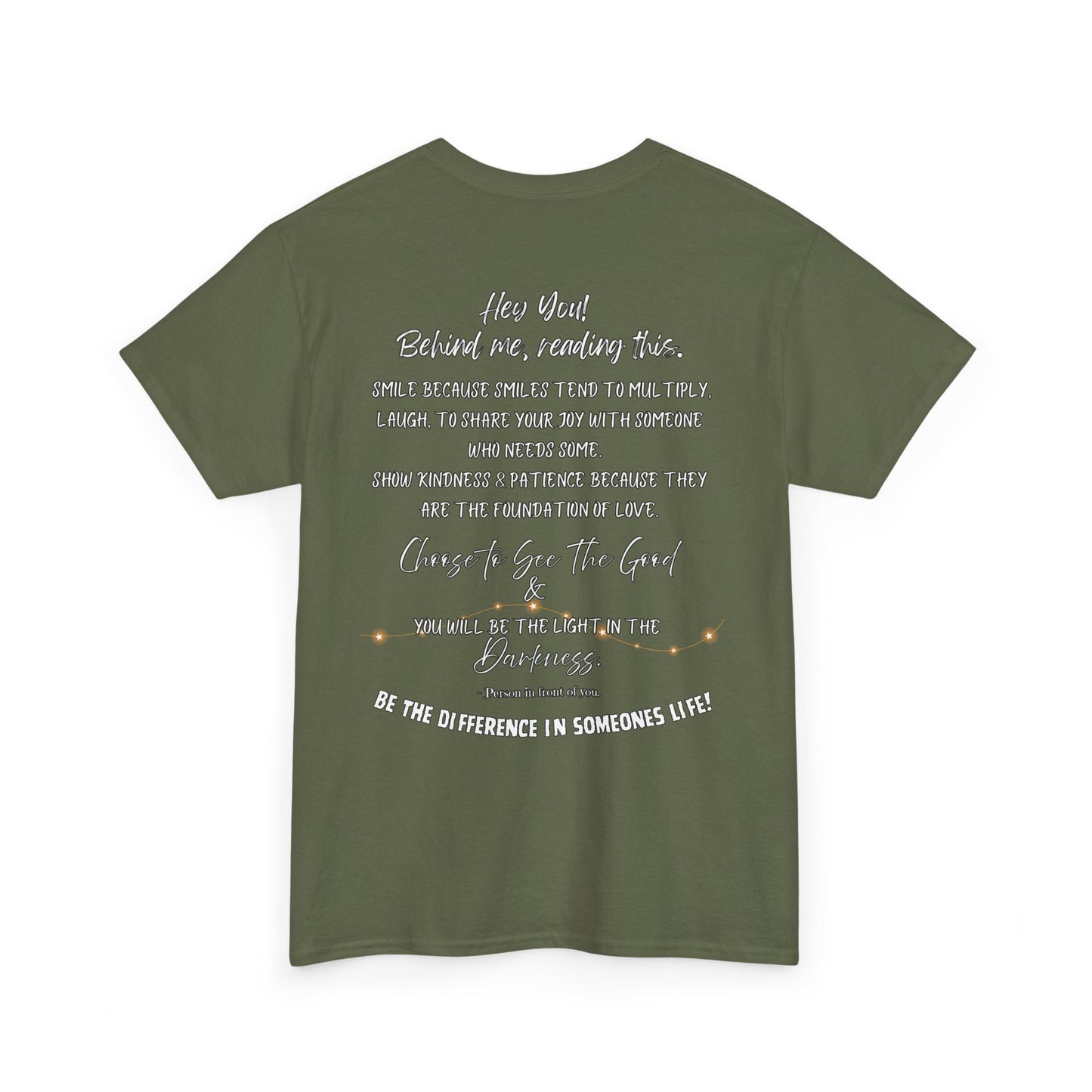 Be The Difference T‑Shirt — Inspirational Back Message Tee (“Hey You! Behind me, reading this…”)