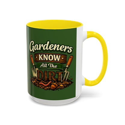 Gardener’s Know All the Dirt Accent Coffee Mug – Funny Gardening Coffee Cup (11/15oz)
