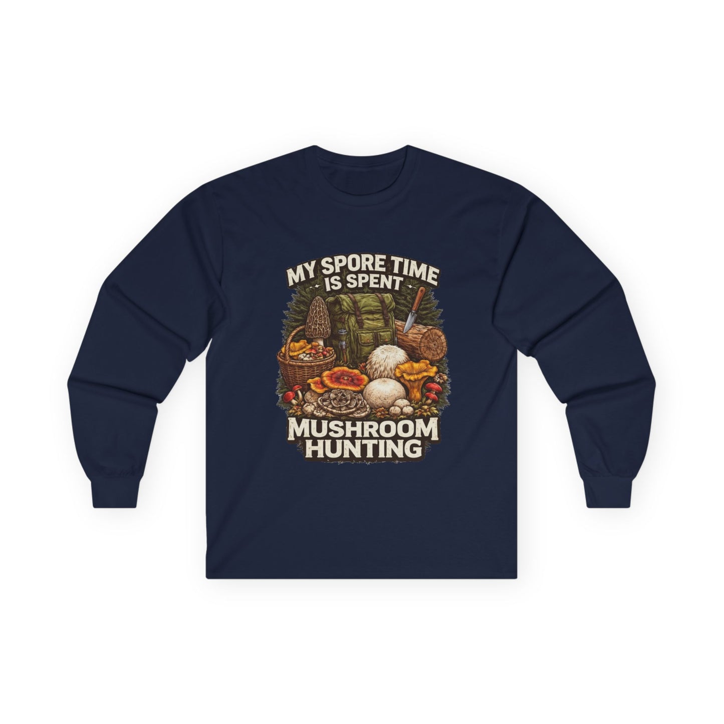 Mushroom Hunting Long Sleeve Tee — "My Spore Time Is Spent" For Foragers & Nature Lovers