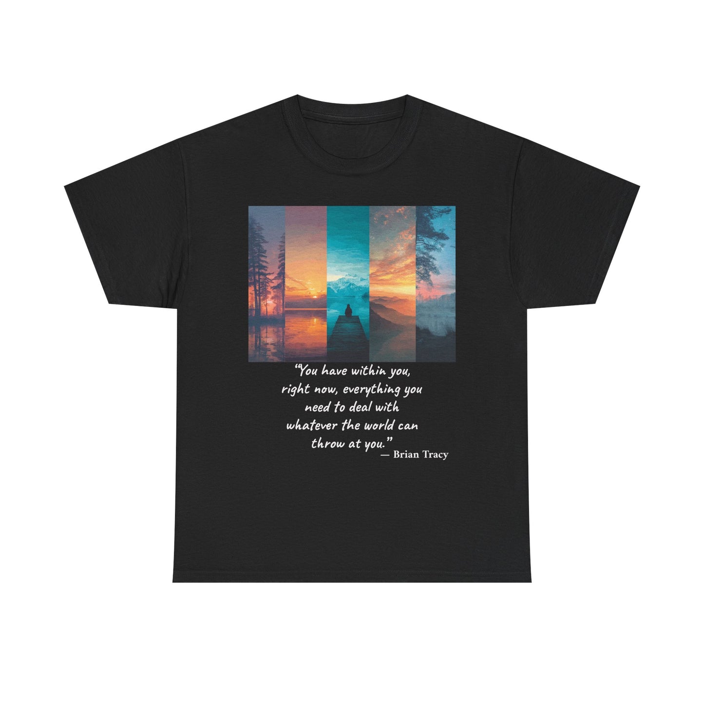 Inspirational Quote T-Shirt, Unisex Heavy Cotton Tee, Motivational Graphic Tee, Cozy Casual Wear, Gift for Nature Lovers, Uplifting Apparel