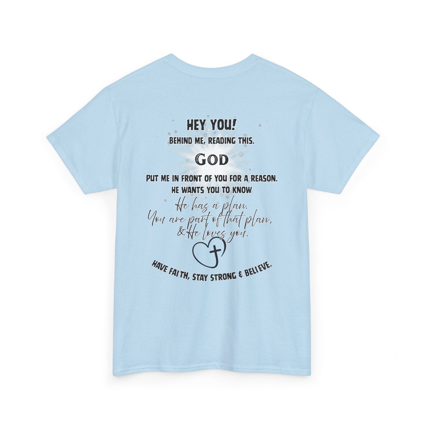 Faith Message Tee — “Hey You! God Put Me in Front of You” Inspirational Back Print