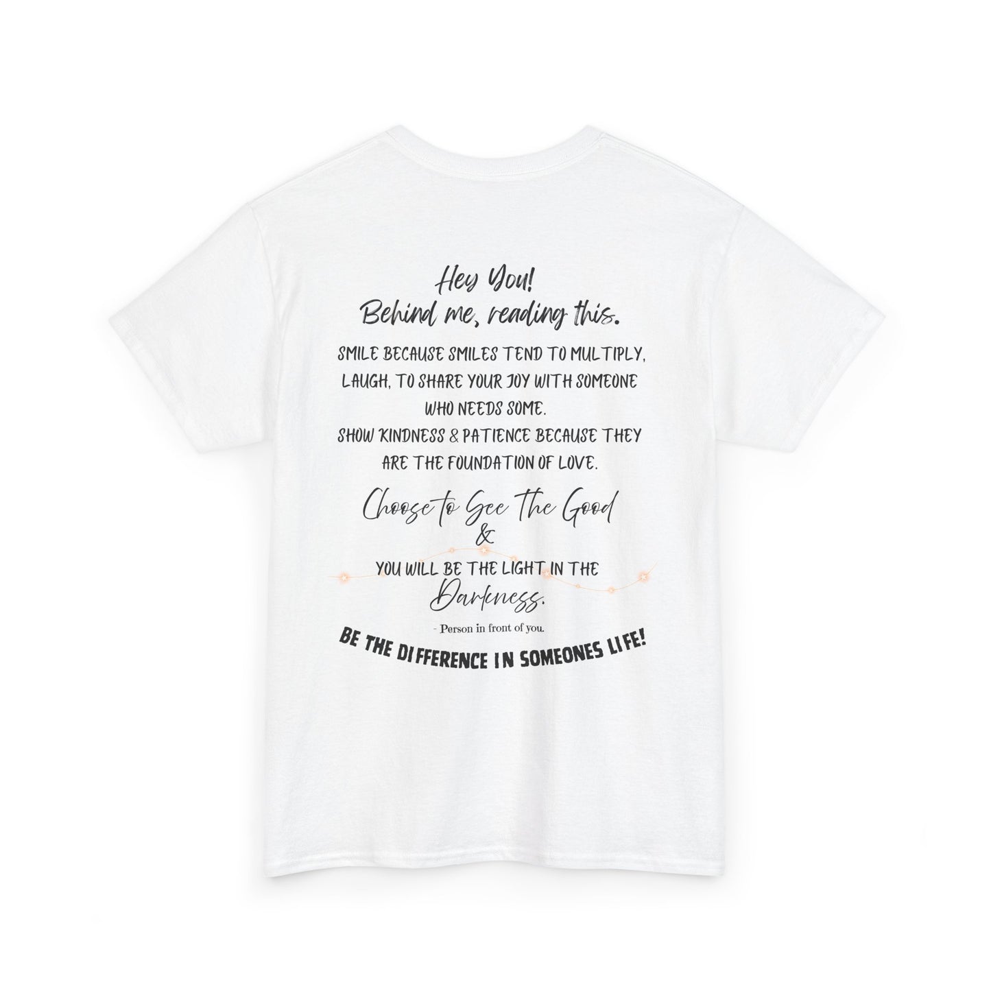 Be The Difference T‑Shirt — Inspirational Back Message Tee (“Hey You! Behind me, reading this…”)