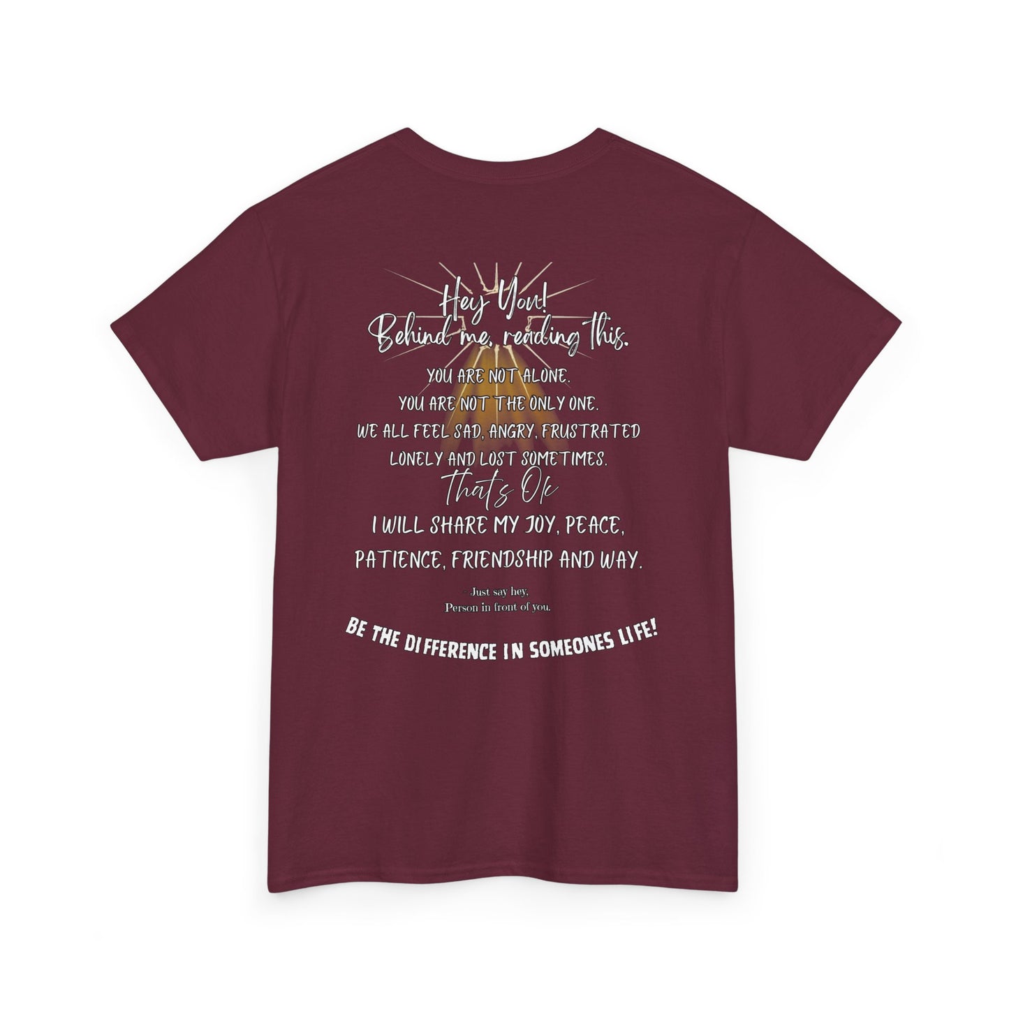 Inspirational Message Tee — 'Hey You! Behind Me, Reading This' Encouragement Shirt
