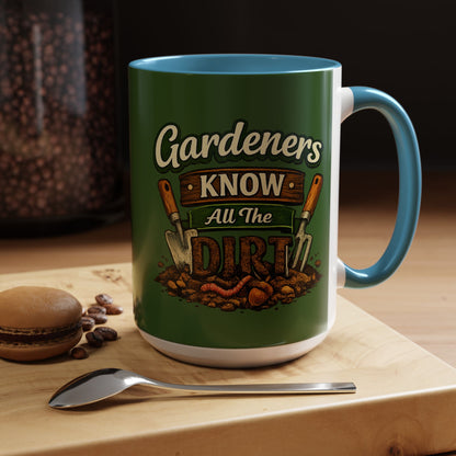 Gardener’s Know All the Dirt Accent Coffee Mug – Funny Gardening Coffee Cup (11/15oz)