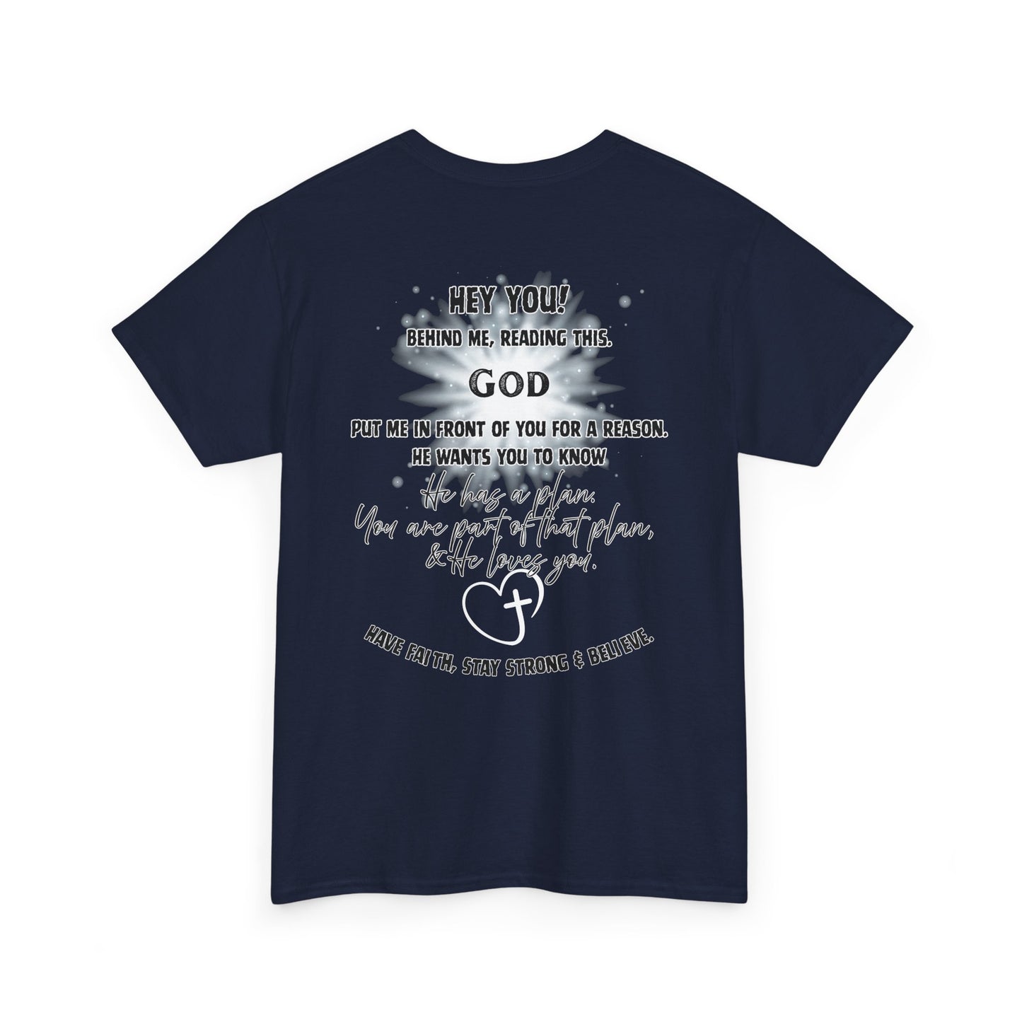 Faith Message Tee — “Hey You! God Put Me in Front of You” Inspirational Back Print