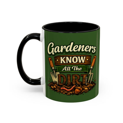 Gardener’s Know All the Dirt Accent Coffee Mug – Funny Gardening Coffee Cup (11/15oz)