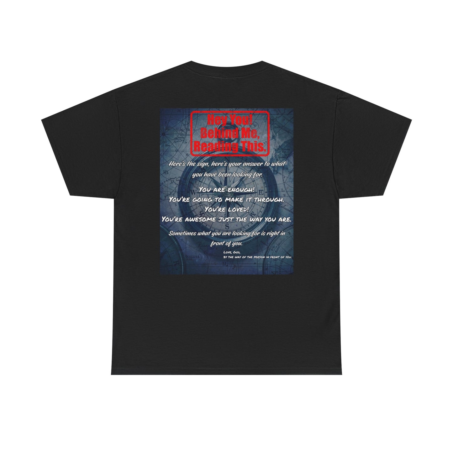 Hey You, The Answer. Motivational Back Print Tee — “Behind Me” Inspirational Graphic T‑Shirt