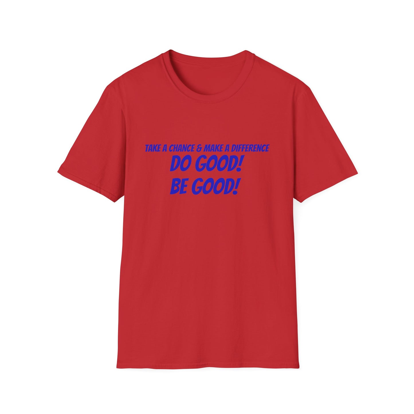 Do Good! Be Good! T-Shirt — Inspirational Positive Message Tee