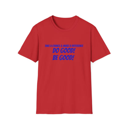 Do Good! Be Good! T-Shirt — Inspirational Positive Message Tee