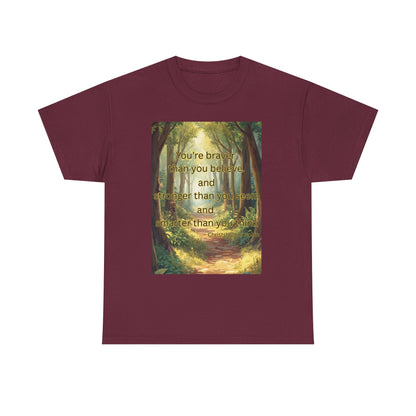 Inspirational Quote Tee — "You’re Braver Than You Believe" Motivational Nature T-Shirt