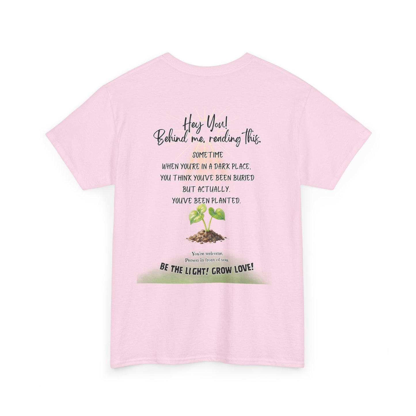 Inspirational Quote T-Shirt — “Hey You! Behind me, reading this…”