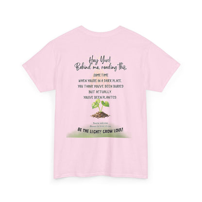 Inspirational Quote T-Shirt — “Hey You! Behind me, reading this…”