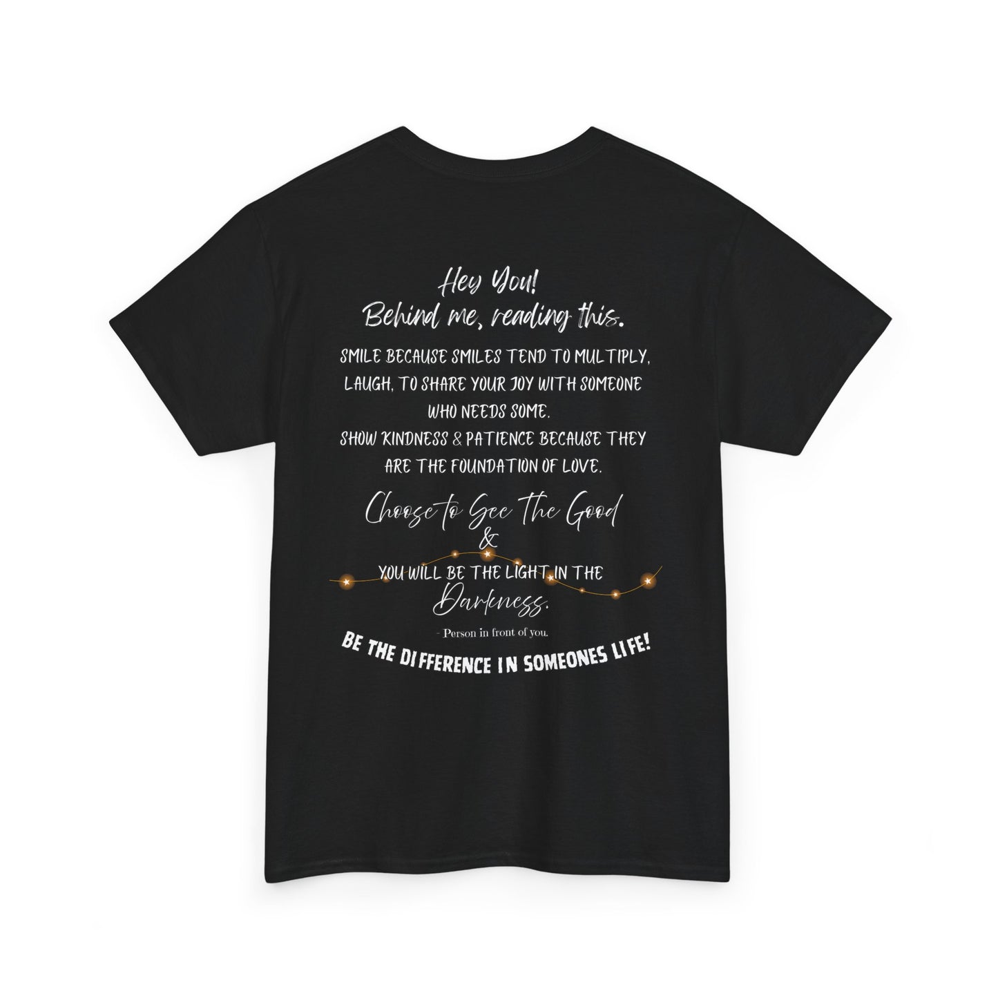 Be The Difference T‑Shirt — Inspirational Back Message Tee (“Hey You! Behind me, reading this…”)