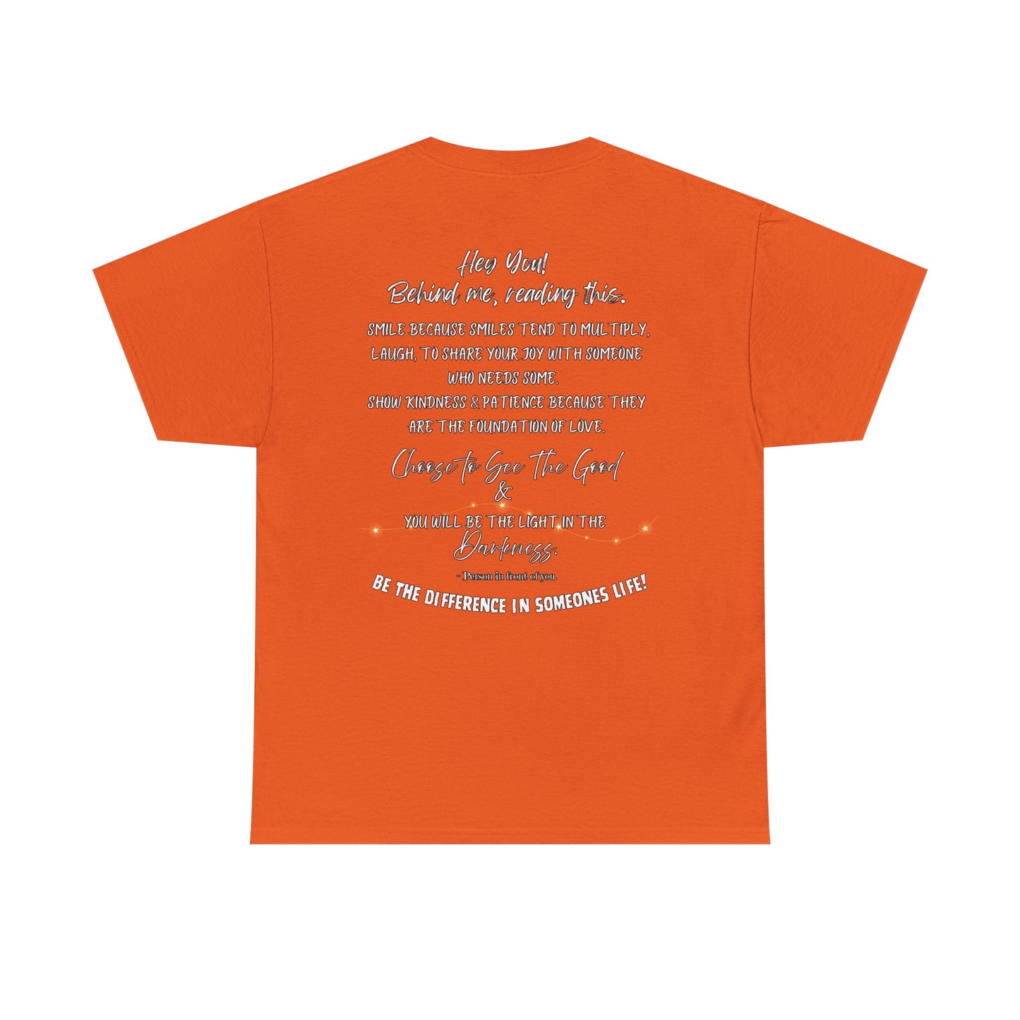 Be The Difference T‑Shirt — Inspirational Back Message Tee (“Hey You! Behind me, reading this…”)