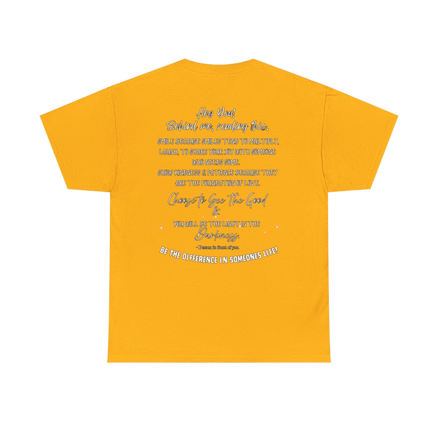 Be The Difference T‑Shirt — Inspirational Back Message Tee (“Hey You! Behind me, reading this…”)