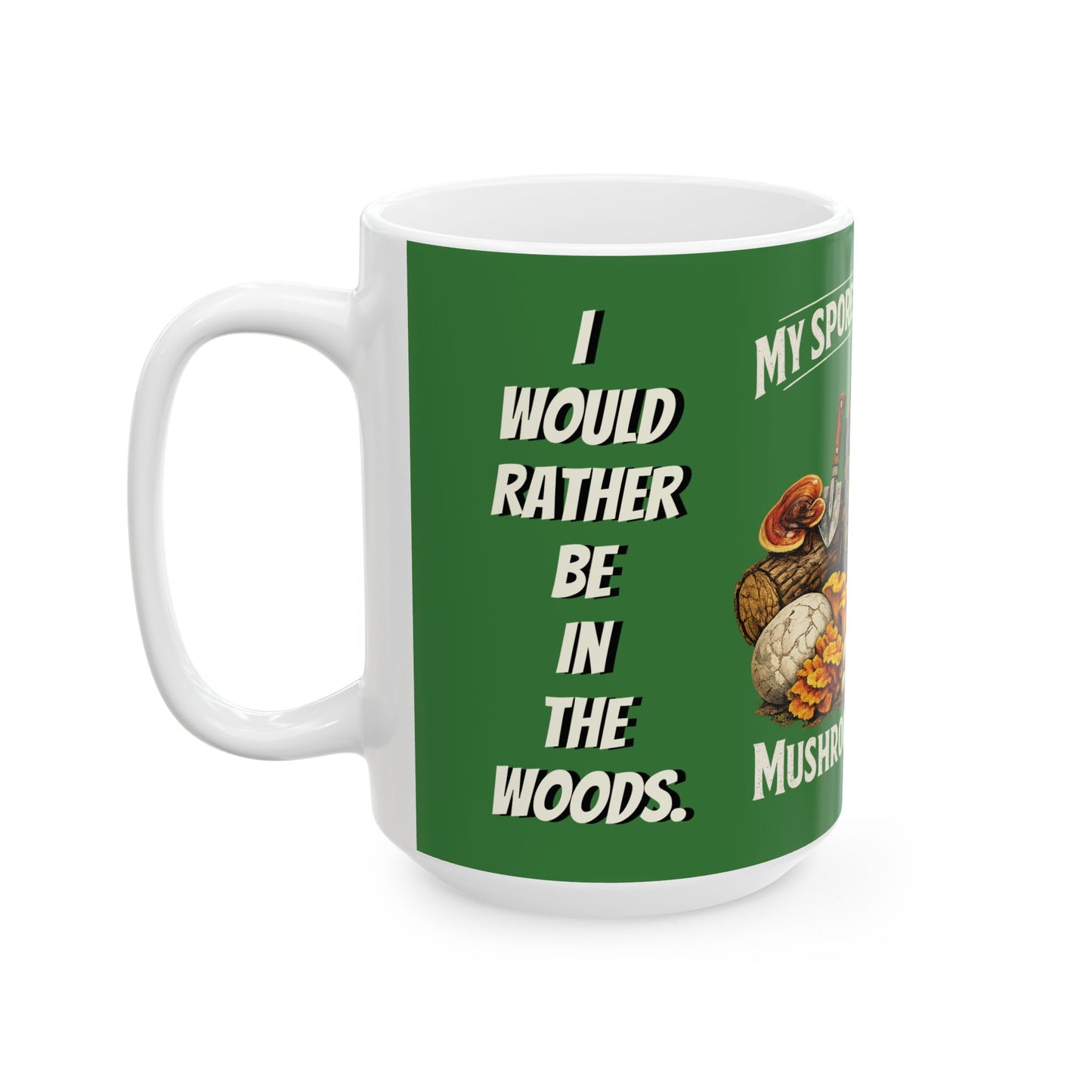 Mushroom Hunting Ceramic Mug 2 — "My Spare Time Is Spent Mushroom Hunting" Coffee Cup