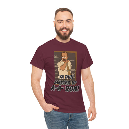 A- A- Ron -Funny Quote Unisex Tee - Perfect for Casual Outings, Gifts, and Pop Culture Fans, Humor Shirt, Movie Quote Tee, Unique Graphic Tee