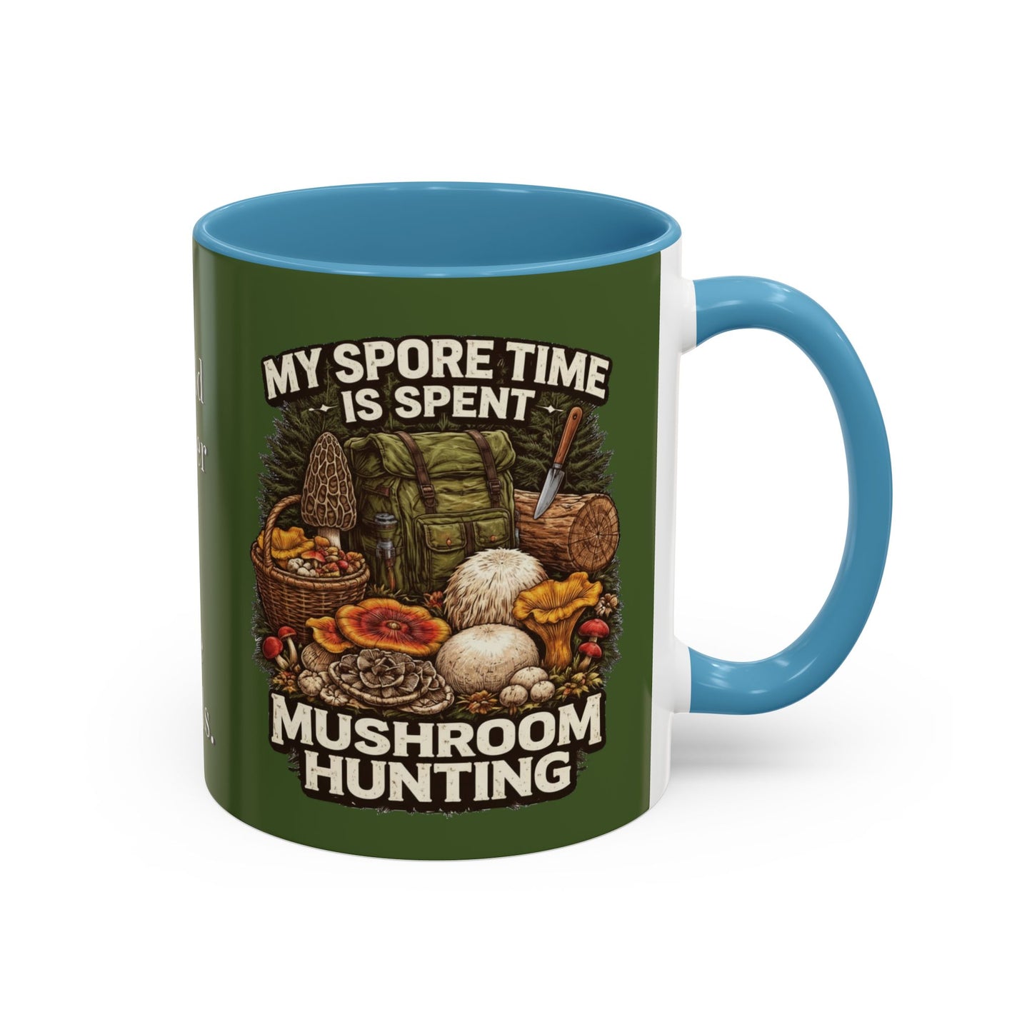 Mug - "My Spore Time Is Spent Mushroom Hunting" Accent Coffee Mug (11/15oz)