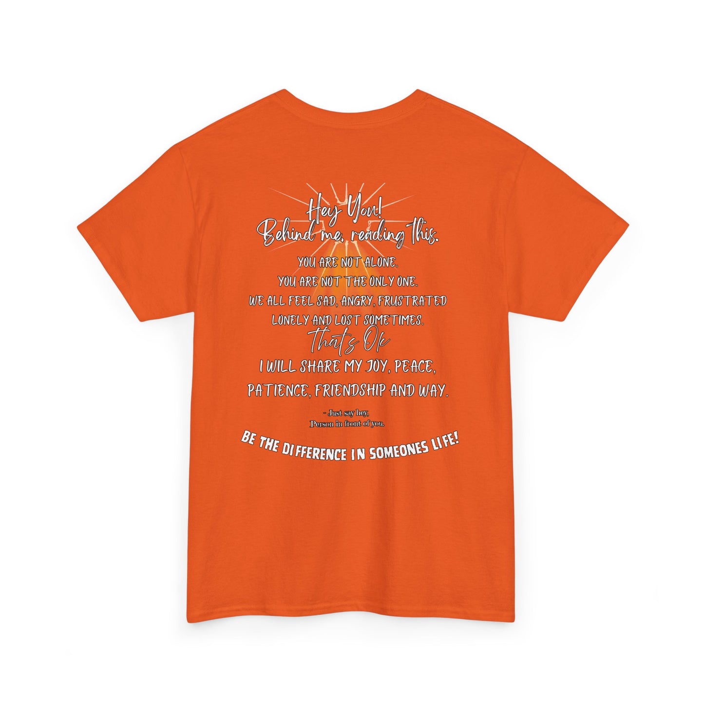 Inspirational Message Tee — 'Hey You! Behind Me, Reading This' Encouragement Shirt