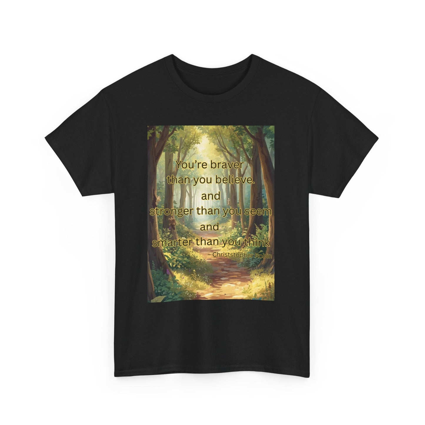Inspirational Quote Tee — "You’re Braver Than You Believe" Motivational Nature T-Shirt