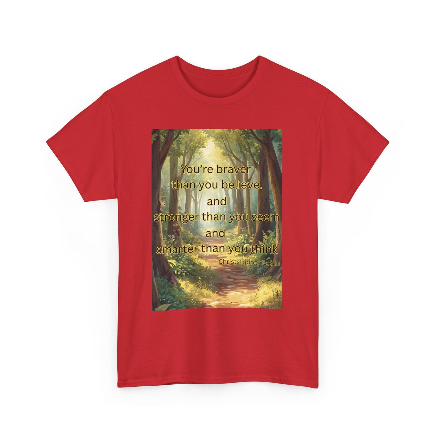 Inspirational Quote Tee — "You’re Braver Than You Believe" Motivational Nature T-Shirt