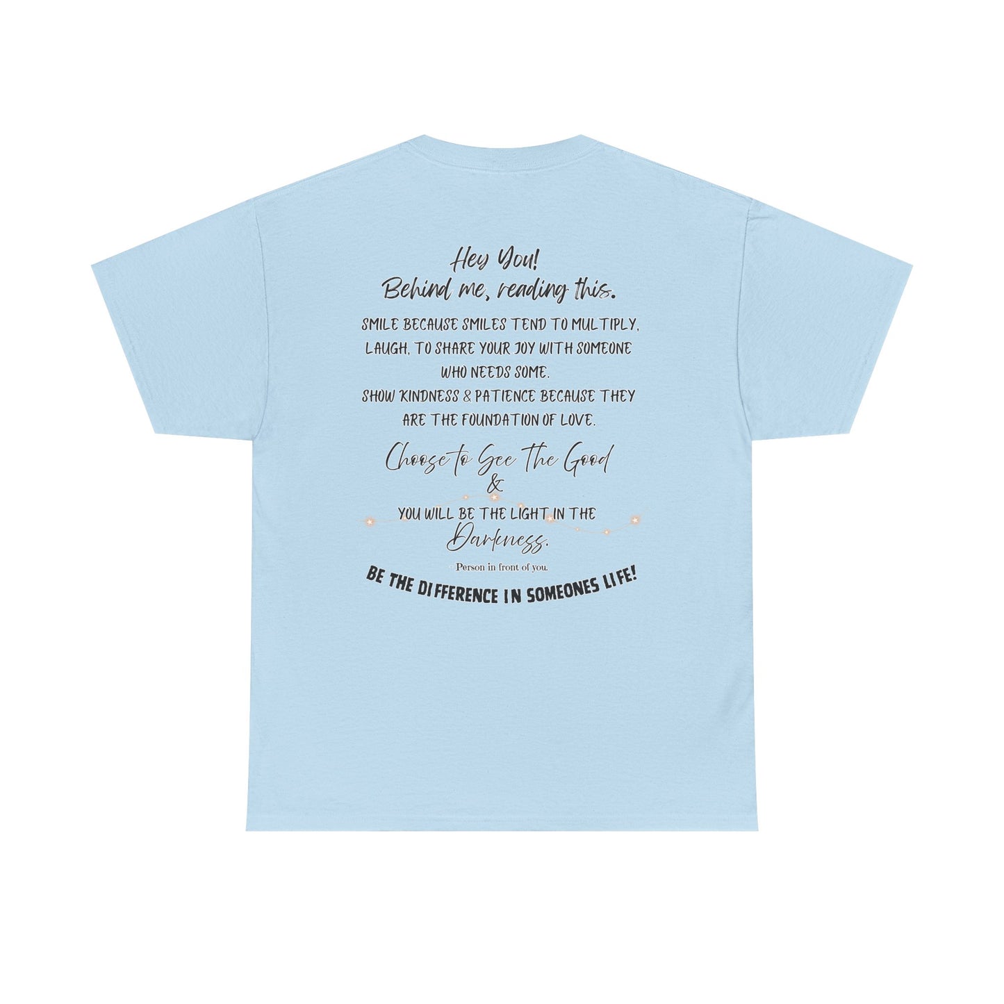 Be The Difference T‑Shirt — Inspirational Back Message Tee (“Hey You! Behind me, reading this…”)