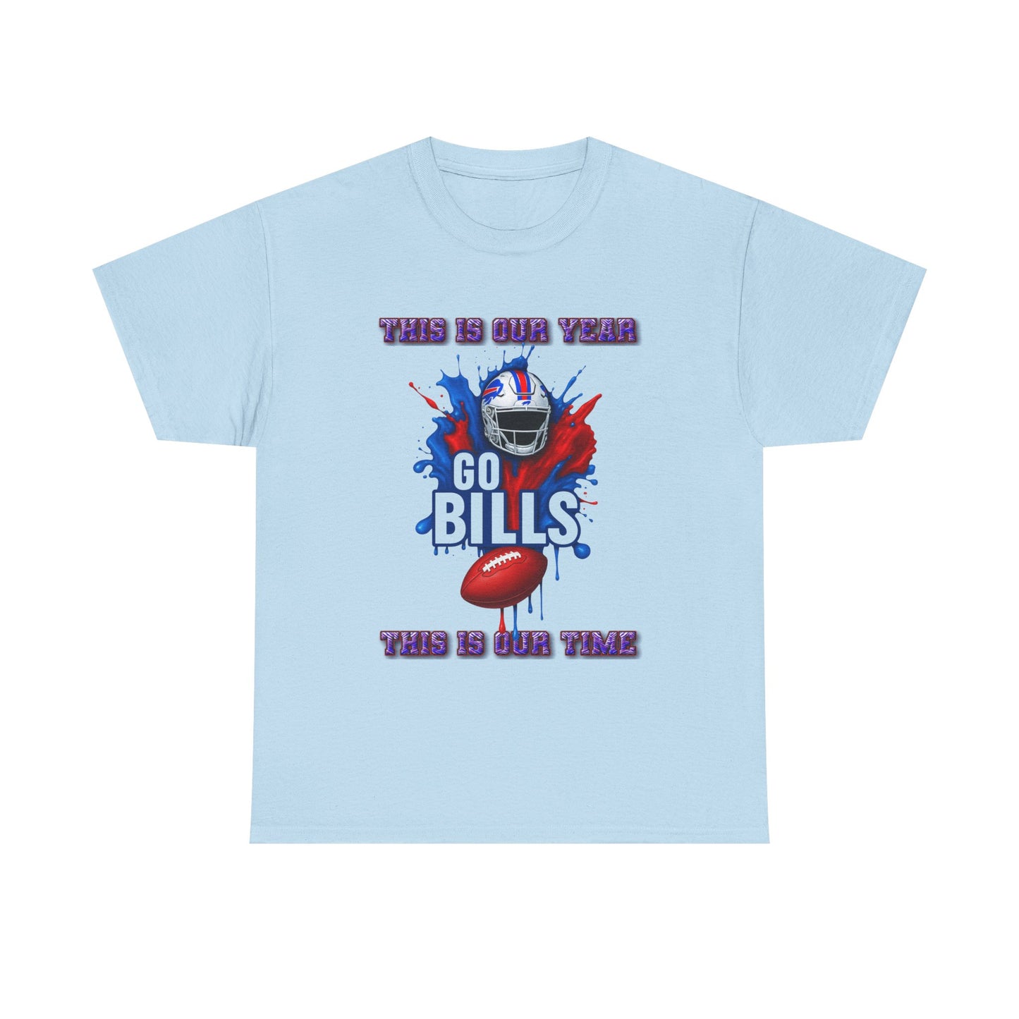 Go Bills Our Year -Football Fan Tee - Unisex Cotton Shirt for Game Day, Sports Events, Tailgating, Gift for Fans, Lightweight Cotton T-shirt