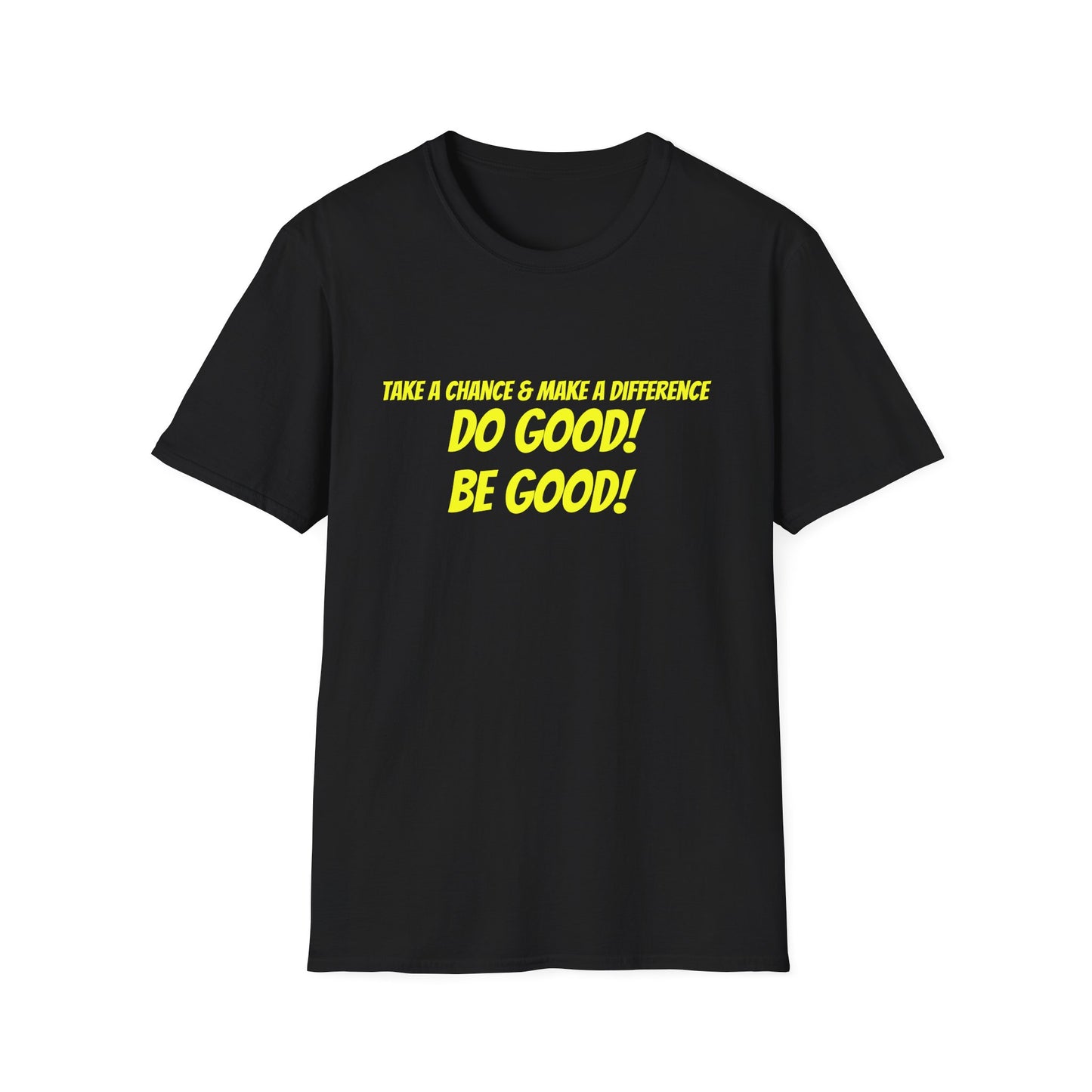 Do Good! Be Good! T-Shirt — Inspirational Positive Message Tee