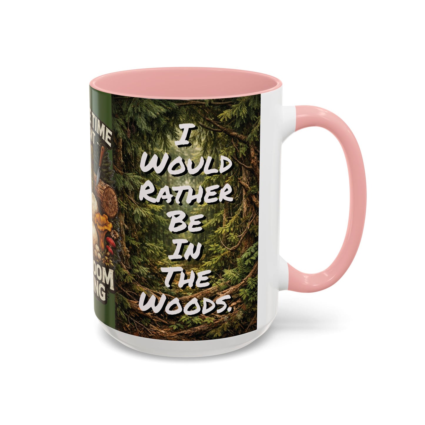 "My Spore Time Is Spent Mushroom Hunting" #2 Accent Coffee Mug (11/15oz)