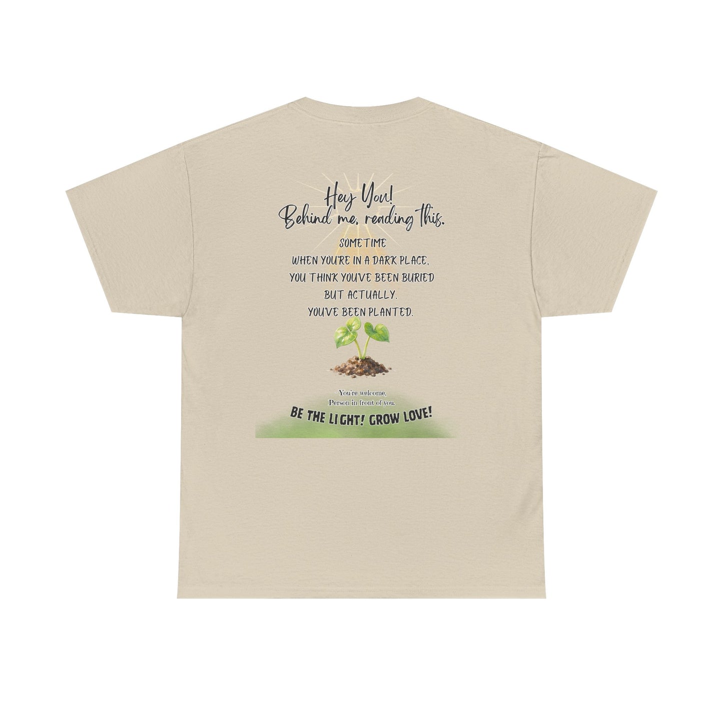 Inspirational Quote T-Shirt — “Hey You! Behind me, reading this…”