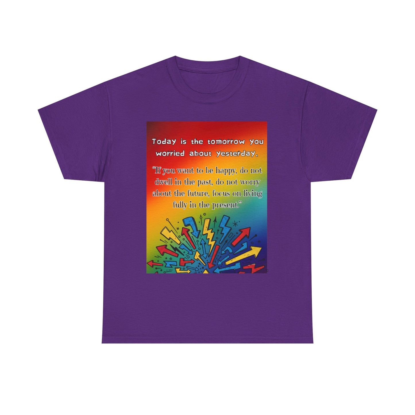 Inspirational Quote Tee — "Today is the Tomorrow You Worried About Yesterday" Rainbow Graphic