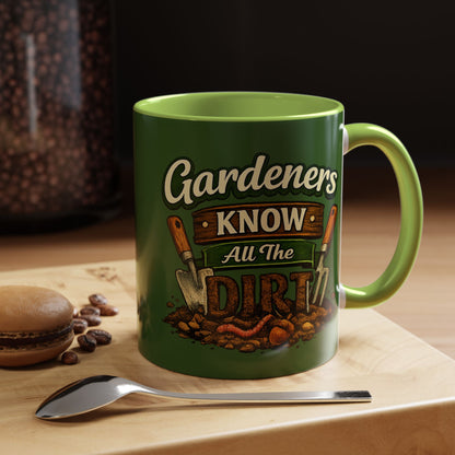 Gardener’s Know All the Dirt Accent Coffee Mug – Funny Gardening Coffee Cup (11/15oz)