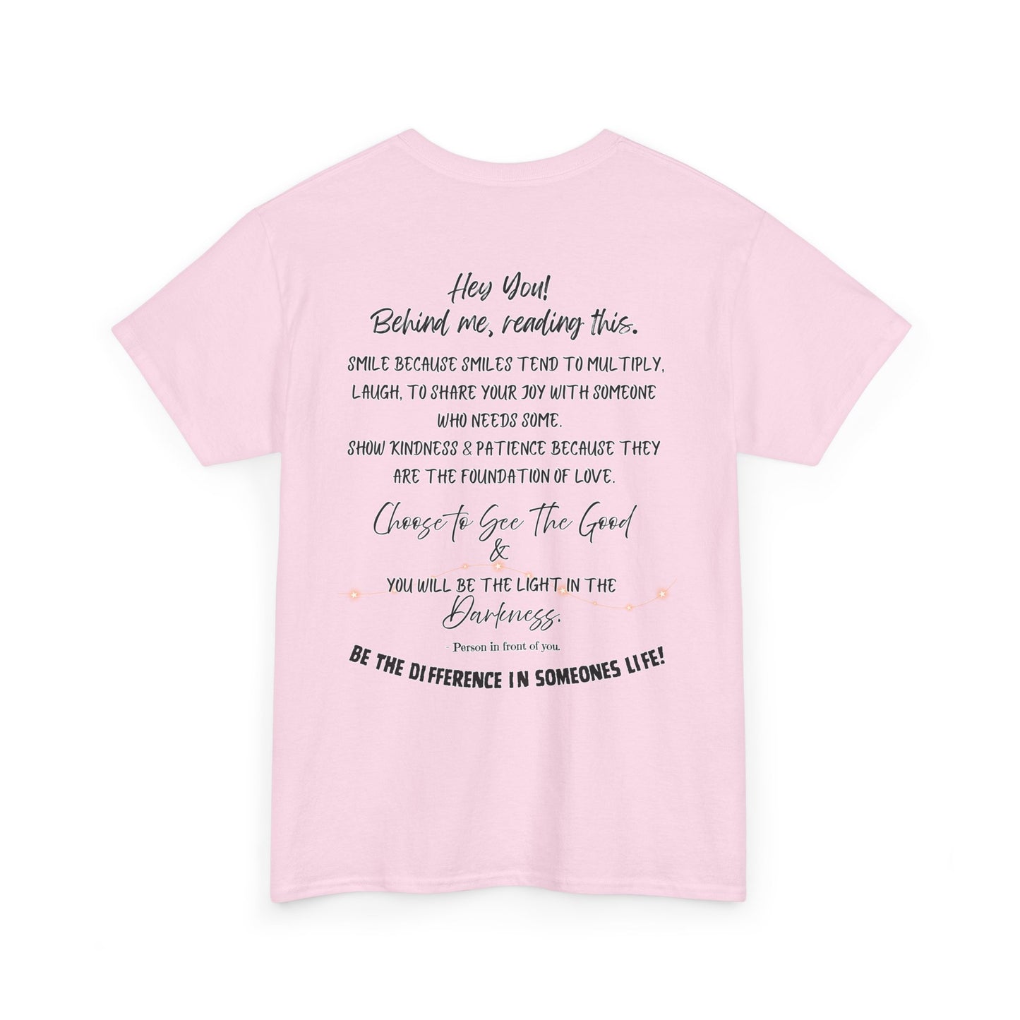 Be The Difference T‑Shirt — Inspirational Back Message Tee (“Hey You! Behind me, reading this…”)