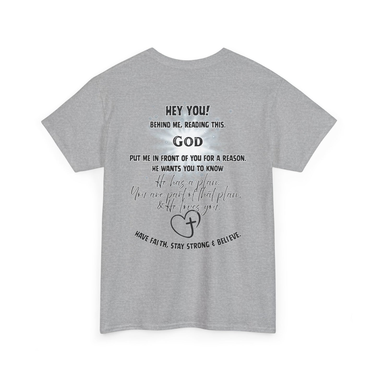 Faith Message Tee — “Hey You! God Put Me in Front of You” Inspirational Back Print