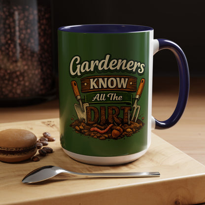 Gardener’s Know All the Dirt Accent Coffee Mug – Funny Gardening Coffee Cup (11/15oz)