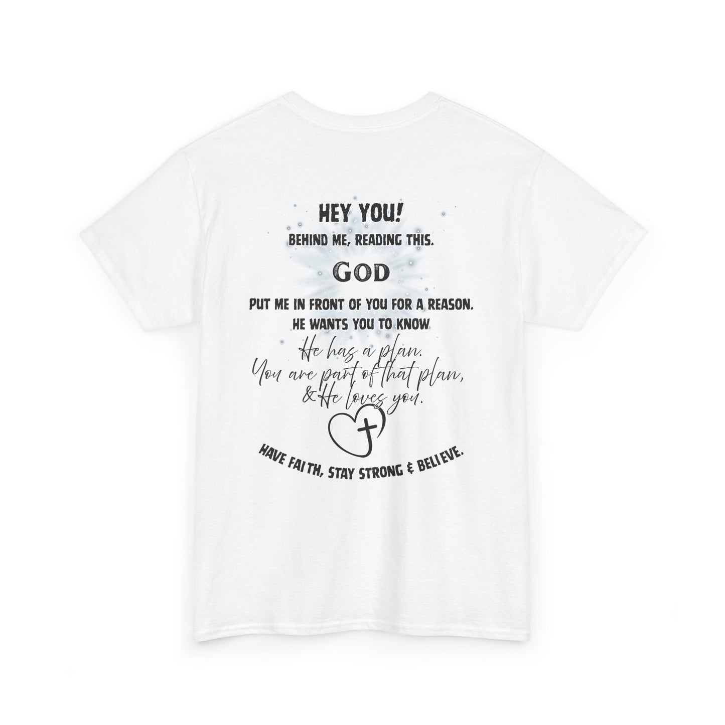 Faith Message Tee — “Hey You! God Put Me in Front of You” Inspirational Back Print