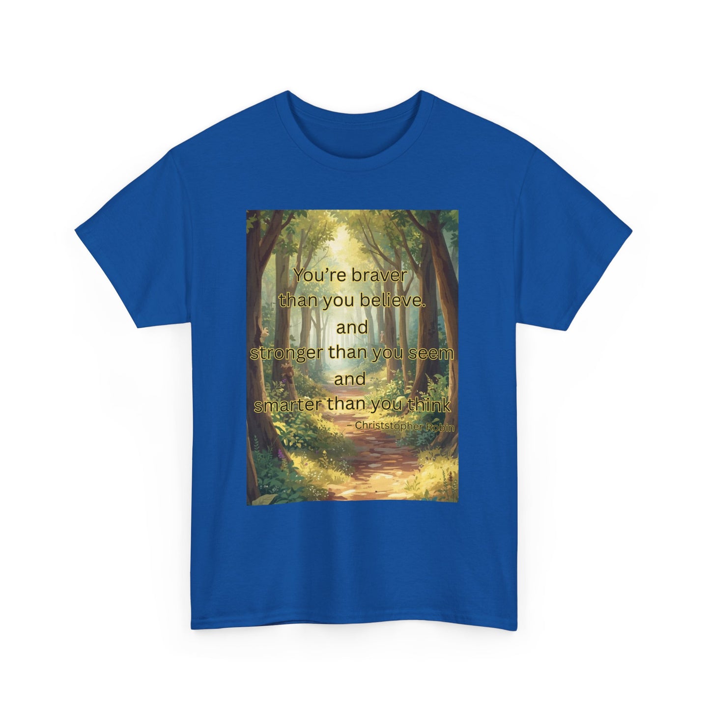 Inspirational Quote Tee — "You’re Braver Than You Believe" Motivational Nature T-Shirt
