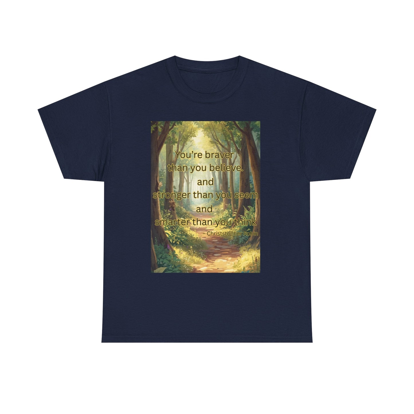 Inspirational Quote Tee — "You’re Braver Than You Believe" Motivational Nature T-Shirt