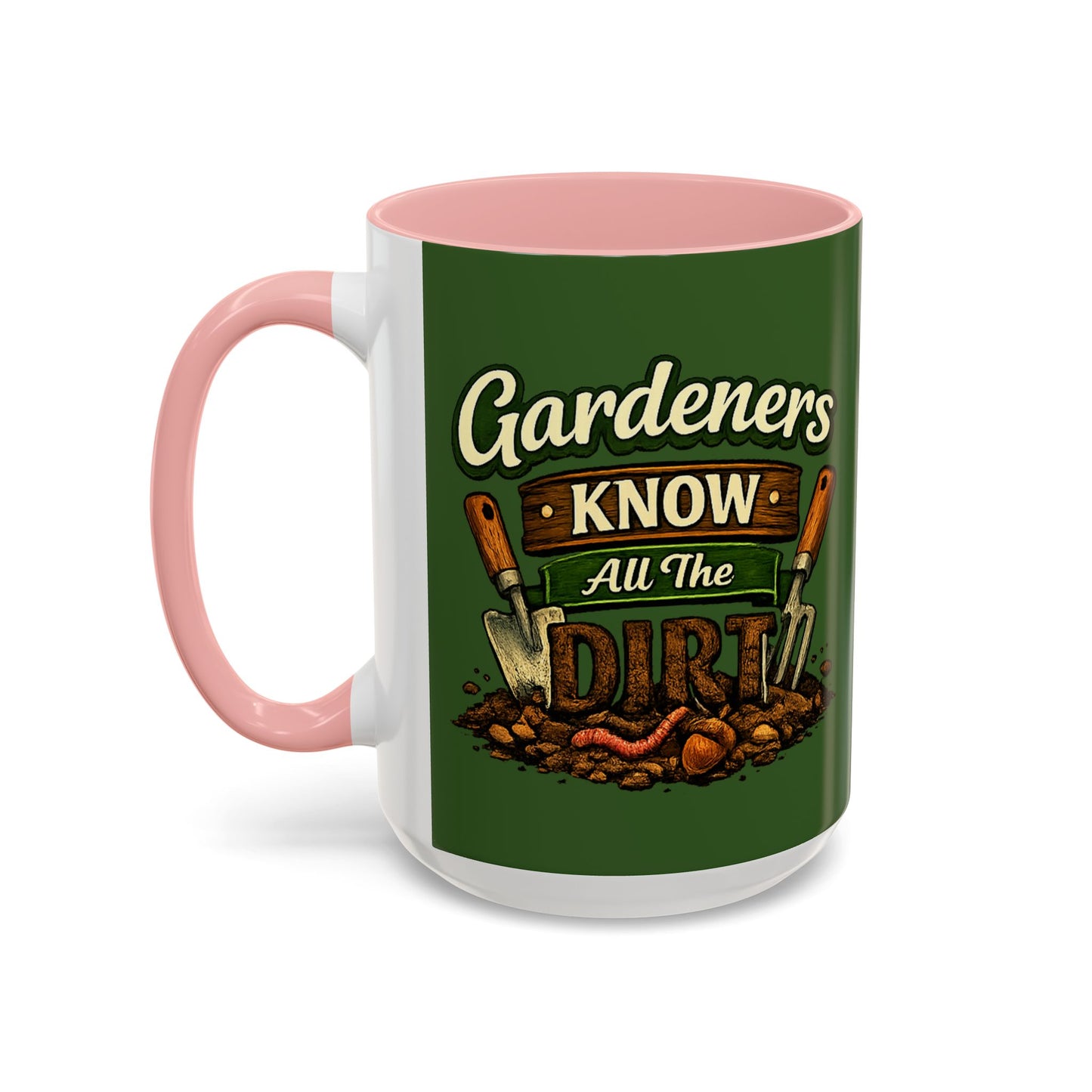 Gardener’s Know All the Dirt Accent Coffee Mug – Funny Gardening Coffee Cup (11/15oz)