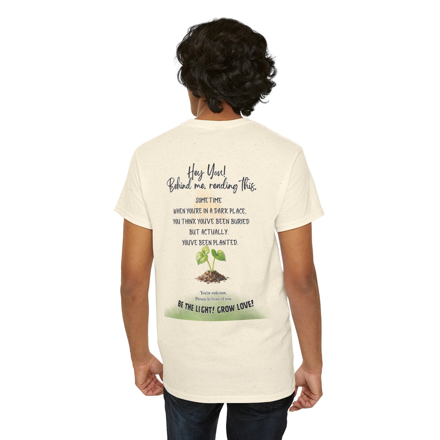 Inspirational Quote T-Shirt — “Hey You! Behind me, reading this…”